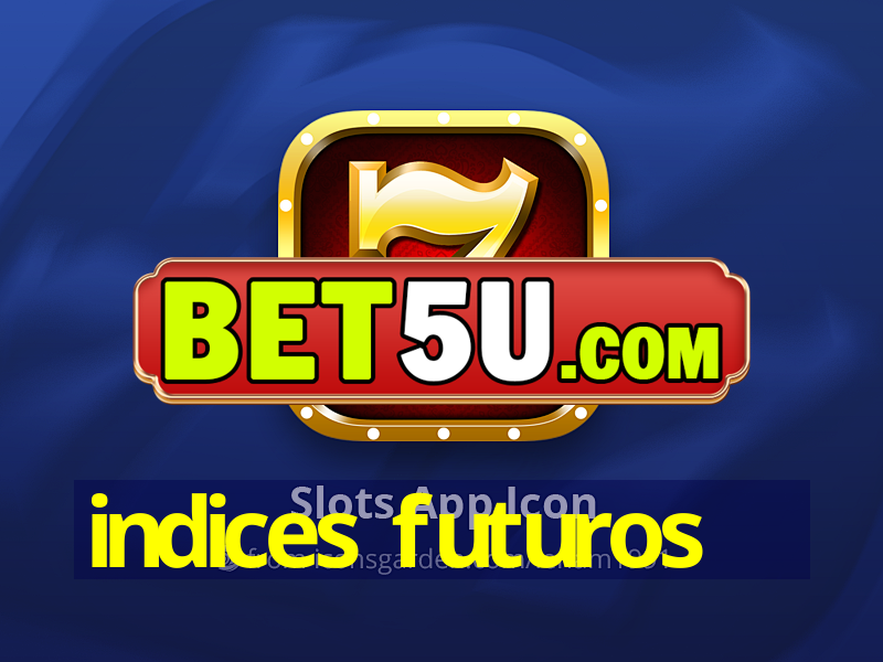 indices futuros